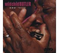 Butler, Wild Child - Sho' Nuff