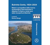 Butrinto Cento, 1924-2024: Bilanci e prospettive della ricerca archeologica internazionale in Albania e in Epiro a cento anni dalla riscoperta di Butrinto (Cardini by Groma)