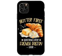 Butter First Questions Later French Pastry Logic Carcasa para iPhone 11 Pro MAX