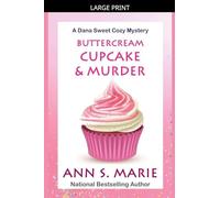 Buttercream Cupcake & Murder (A Dana Sweet Cozy Mystery Book 7)