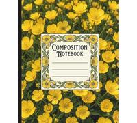 Buttercup Flowers Natural Composition Notebook: 130 College Ruled Pages for Vocabulary Exercises and Daily Lecture Recaps