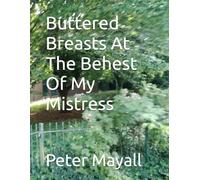 Buttered Breasts At The Behest Of My Mistress