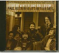 Butterfield, Paul -Better - Live At Winterland Ballroom