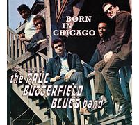 Butterfield, Paul -Blues Band- - Born In Chicago: The Best Of The Paul Butterfield Blues Band