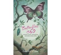 Butterflies@60: Reinvention After 50 and How to Rebuild Your Life After Loss