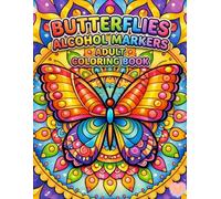 Butterflies Alcohol Markers Adult Coloring Book: Intricate Butterfly Designs & Relaxing Nature Scenes