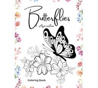 Butterflies and Affirmations: The First Of A Three-Book Series - A Coloring Book For Positivity And Joy!: Allow Positive Energy to Flow Through You ... and Affirmations Coloring Book Series)