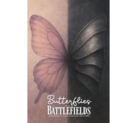 Butterflies and Battlefields: A Bible Study for the Anxious Heart and the Warrior Within