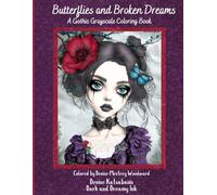 Butterflies and Broken Dreams: A Gothic Grayscale Coloring Book
