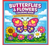 Butterflies and Flowers Coloring Book:: 40 Easy and Cute Style Coloring Pages of Different Beautiful Butterflies and Flowers for Boys&Girls Kids Ages 4-8.