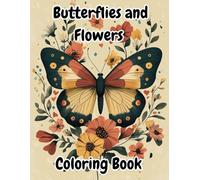 Butterflies and Flowers Coloring Book: 50+ Beautiful Butterfly and Floral Illustrations for Stress Relief and Creativity