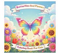 Butterflies and flowers coloring book age 3-6 a fun and easy coloring book: Easy butterflies and coloring book
