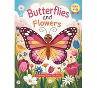 Butterflies And Flowers Coloring Book For Kids Ages 4-8: 40 Adorable Butterflies and Flowers Coloring Pages For Girls And Boys