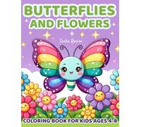 Butterflies and Flowers Coloring Book for Kids Ages 4-8: Over 60 Easy and Cute Pages to Spark Joy and Creativity