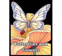 Butterflies and Flowers Coloring Book For kids : Easy and Cute Style Coloring Pages of Beautiful Butterflies and Flowers for Boys, Girls, and Kids Ages 4-8