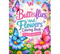 Butterflies And Flowers Coloring Book: Super Cute Butterflies and Flowers for Girls
