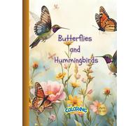 Butterflies and Hummingbirds Coloring Book: Coloring Book for Grownups