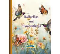 Butterflies and Hummingbirds Coloring Book: Coloring Book for Grownups