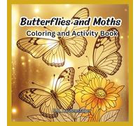 Butterflies and Moths: Coloring and Activity Book