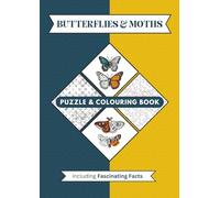 Butterflies and Moths Puzzle and Colouring Book: Including Fascinating Facts, Word Searches, Mazes and Colouring Pages