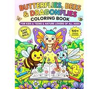 Butterflies, Bees & Dragonflies Coloring Book: An Enchanting Garden Adventure with Whimsical Insects and Beautiful Flowers | A Relaxing Nature Activity Book for Kids, Teens, and Adults