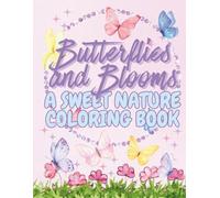 Butterflies & Blooms: A Sweet Nature Coloring Book (The Moonlight Hollow Coloring Series)