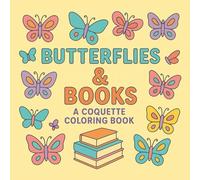 Butterflies & Books: A Coquette Coloring Book | 50 Aesthetic Pages with Butterflies, Book Stacks, Hearts & Bows for Relaxation and Creativity (Simple and Bold Coloring Books)