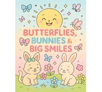 Butterflies, Bunnies & Big Smiles