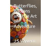 Butterflies, Buttons and the Art of Adventure