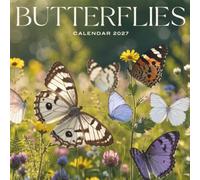 Butterflies Calendar 2027: A Beautiful 12-Month Collection of Colorful Butterflies, Blooming Flowers, and Stunning Nature Photography