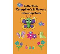 Butterflies, Caterpillars & Flowers Kids Coloring Book: Fun and Easy Coloring for Kids Ages 2-8 - Cute Butterflies, Caterpillars, and Beautiful Flowers!
