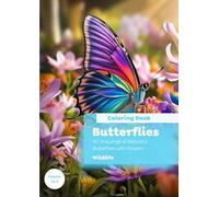 Butterflies Coloring Book: 50 Illustrations of butterflies with flowers around , relaxing designs, nature scenes, stress relief, mindfulness , for adults (Animals and Nature)