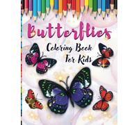 Butterflies Coloring Book For Kids: Easy and Cute Style 44 Coloring Pages of Different Beautiful Butterflies and Flowers for Kids Ages 6-12 | 44 Mazes