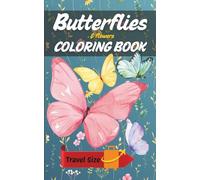 Butterflies Coloring Book Travel Size: Bring color wherever you go. Inside this compact 5 x 8" book, you’ll find 30 beautiful butterfly illustrations ... Coloring Books: Calm, Art & Nature Love)