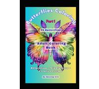 Butterflies Coloring - Part 1- 75 Butterflies: Adult Coloring book Relaxation • Mindfulness • Creative Escape