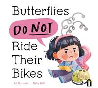 Butterflies Do Not Ride Their Bikes (Preschool Problems)