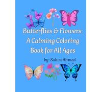 Butterflies & Flowers: A Calming Coloring Book for All Ages