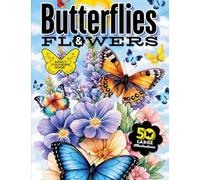 Butterflies & Flowers Adult Coloring Book: 50 Large Print Illustrations with Blooming Florals, Calming Nature Themes, and Fascinating Butterfly Fun ... Animals, Dogs, Cats, Butterflies and Birds!)