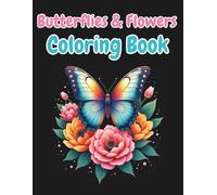 Butterflies & Flowers Coloring Book: 50 Large Print Designs for Adults and Seniors with Inspirational Quotes for Peaceful Moments and Mindful Relaxation