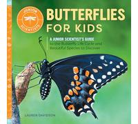 Butterflies for Kids: A Junior Scientist's Guide to the Butterfly Life Cycle and Beautiful Species to Discover