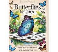 Butterflies in Clues: A Crossword Puzzle Book of 100 Beautiful Species: A Coloring Journey Into the Dark