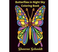 Butterflies in Night Sky Coloring Book: Discover the Magic of Butterflies in the Night Sky