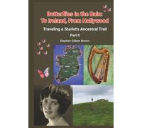 Butterflies in the Rain: To Ireland, From Hollywood - Traveling a Starlet's Ancestral Trail Part II