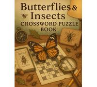 Butterflies & Insects Crossword Puzzle Book for Adults: Fun Nature-Themed Word Puzzles with Beautiful Bug Facts for Relaxing Brain Workouts Over