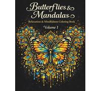 Butterflies & Mandalas - Volume 1: Relaxation & Mindfulness Coloring Book (Butterflies and Mandalas Coloring Series)