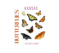 Butterflies of Kansas Activity Book: A Young Explorer's Field Guide to the Winged Wonders of Kansas (Kansas Nature Explorer Series)