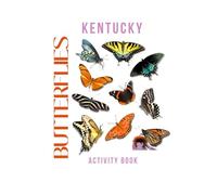 Butterflies of Kentucky Activity Book: A Young Explorer's Field Guide to the Winged Wonders of Kentucky (Kentucky Nature Explorer Series)