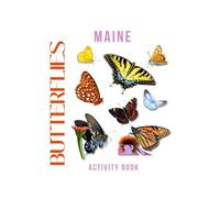 Butterflies of Maine Activity Book: Discover Winged Wonders of the Pine Tree State! (Maine Nature Explorer Series)