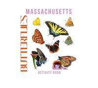 Butterflies of Massachusetts: Activity Book: Your Essential Guide to Identifying & Enjoying Bay State Butterflies - From Backyards to the Berkshires! (Massachusetts Nature Explorer Series)