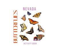 Butterflies of Nevada Activity Book: A Young Explorer's Field Guide to the Pollinators of Nevada (Nevada Nature Explorer Series)